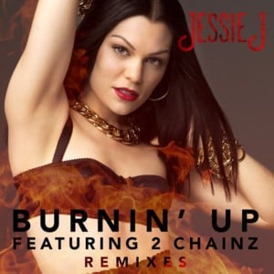 Burnin’ Up (KANT Remix Radio Edit) - Jessie J (Ft. 2 Chainz)