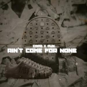 Ain’t Come For None - Capo (GBE) (Ft. Pun (Rap))