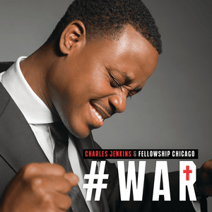 War (Radio Version/Live) - Charles Jenkins & Fellowship Chicago