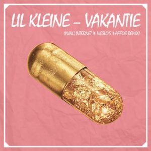 Vakantie (Yung Internet & Weslo’s 1 Affoe Remix) - Lil Kleine (Ft. DJ Weslo & Yung Internet)