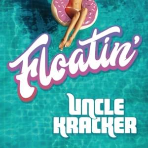 Floatin’ - Uncle Kracker