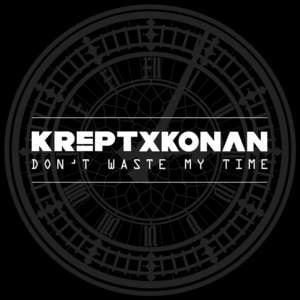 Don’t Waste My Time (Remix) - Krept & Konan (Ft. Chinx, Chip, Fekky, French Montana & Wretch 32)