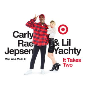 It Takes Two - Carly Rae Jepsen, Lil Yachty & Mike WiLL Made-It