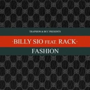 Fashion - Billy Sio (Ft. Rack (GRC))