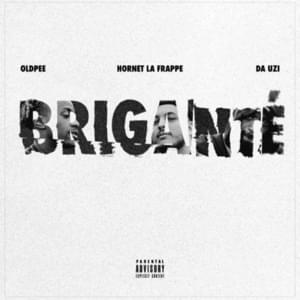 Briganté - OldPee (Ft. Hornet La Frappe & ​DA Uzi)