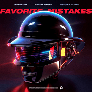 Favorite Mistakes - HEDEGAARD, Martin Jensen & Victoria Nadine