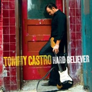 Ninety-Nine and One Half - Tommy Castro