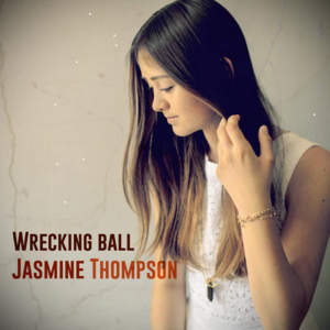 Wrecking Ball - Jasmine Thompson