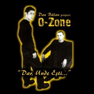 Oriunde ai fi (Original Version) - O-Zone