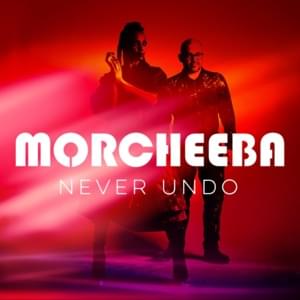 Never Undo - Morcheeba