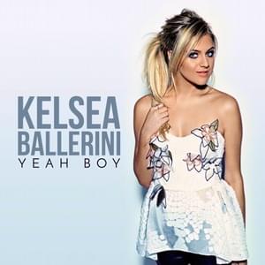 Yeah Boy - Kelsea Ballerini