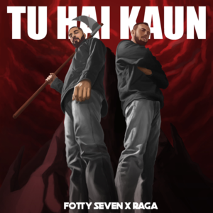 Tu Hai Kaun - Fotty Seven (Ft. Raga)