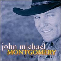 Brand New Me - John Michael Montgomery