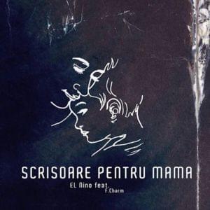 Scrisoare pentru mama - El Nino (Ft. F.Charm)