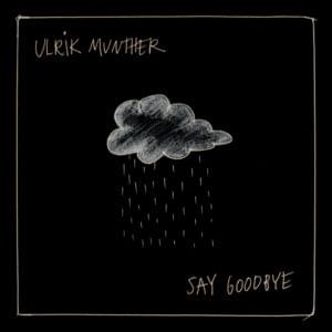 Say Goodbye - Ulrik Munther