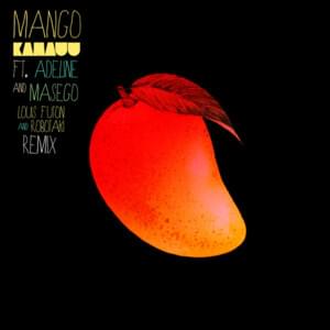 MANGO (Louis Futon & Robotaki Remix) [feat. Adeline & Masego] - KAMAUU (Ft. Adeline & Masego)