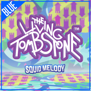 Squid Melody (Blue Version) - The Living Tombstone