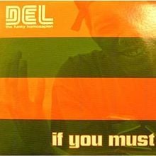 If You Must - Del the Funky Homosapien