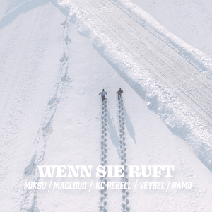 Wenn sie ruft - Miksu / Macloud, Veysel & KC Rebell (Ft. RAMO)