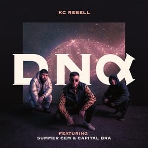 DNA - KC Rebell (Ft. Capital Bra & Summer Cem)