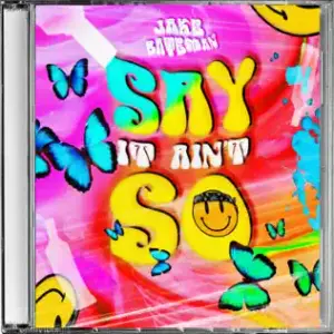 Say It Ain’t So - Jake Bateman