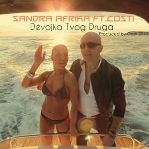 Devojka Tvoga Druga - Sandra Afrika (Ft. Costi (ROU))