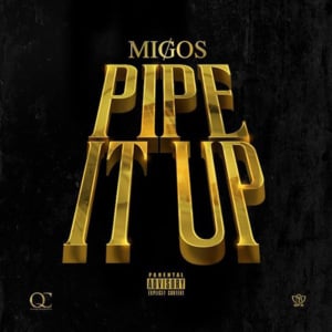 Pipe It Up - Migos