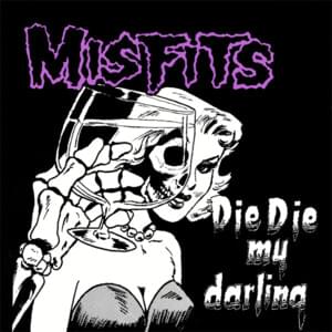 Die, Die My Darling - Misfits