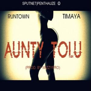 Aunty Tolu - Runtown (Ft. Timaya)