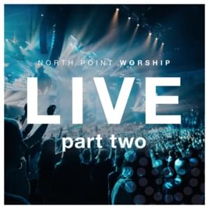 Written (Live) - North Point Worship (Ft. Heath Balltzglier)