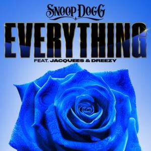 Everything - Snoop Dogg (Ft. Dreezy & Jacquees)