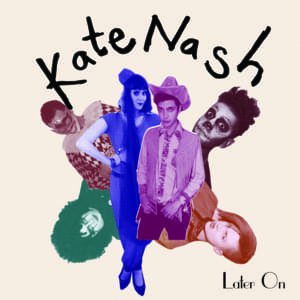 Later On - Kate Nash