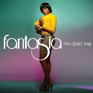 I’m Doin’ Me - Fantasia