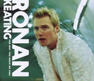 The Way You Make Me Feel - Ronan Keating