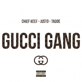 Gucci Gang - Chief Keef (Ft. Justo (GBE) & Tadoe)