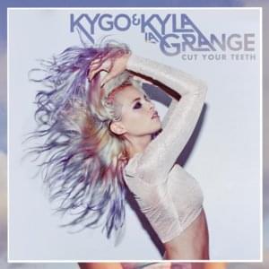 Cut Your Teeth (Kygo Remix) - Kyla La Grange