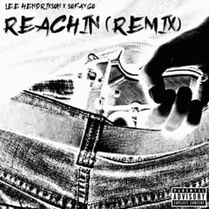 REACHIN (Remix) - Lee HendriX$on (Ft. SoFaygo)