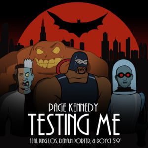 Testing Me - Page Kennedy (Ft. Denaun, King Los & Royce Da 5'9")