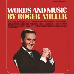 I’ve Been a Long Time Leavin’ (But I’ll Be a Long Time Gone) - Roger Miller