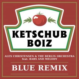 Blue (Ketschup Boiz Remix) - Alex Christensen, The Berlin Orchestra & Bars and Melody