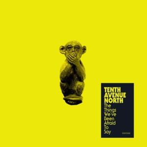 I’m Listening - Tenth Avenue North