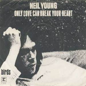 Only Love Can Break Your Heart - Neil Young