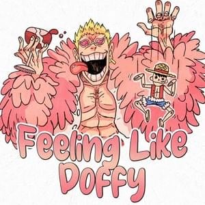 Feeling Like Doffy (Doflamingo) - GameboyJones