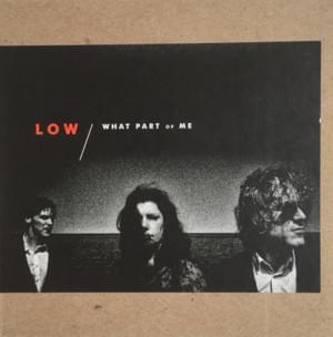 What Part of Me - Low