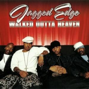 Walked Outta Heaven (A Cappella) - Jagged Edge