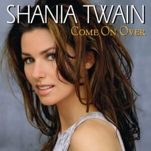 Come On Over (International Mix) - Shania Twain