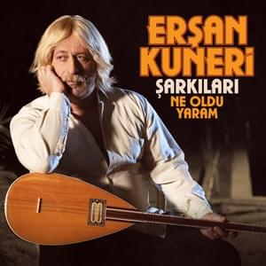 Erşan Kuneri Şarkıları: Ne Oldu Yaram - Cem Yılmaz