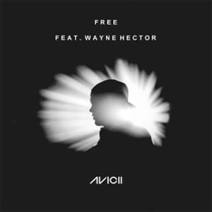 Free - Avicii (Ft. Sarah Blackwood & Wayne Hector)