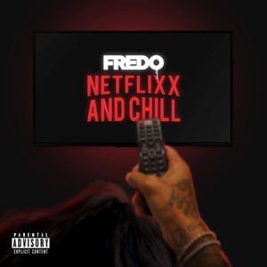 Netflix & Chill - Fredo