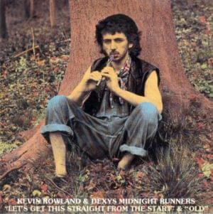 Let’s Get This Straight From the Start - Dexys